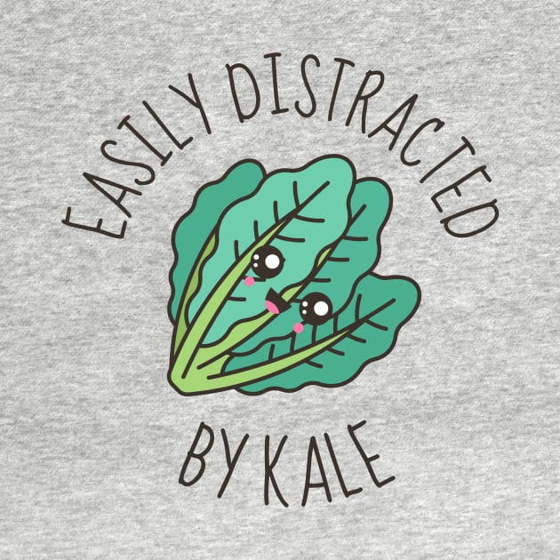 Easily Distracted By Kale Funny by DesignArchitect